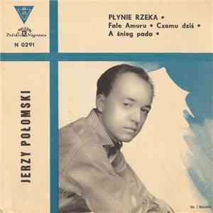 Jerzy Połomski - Płynie Rzeka