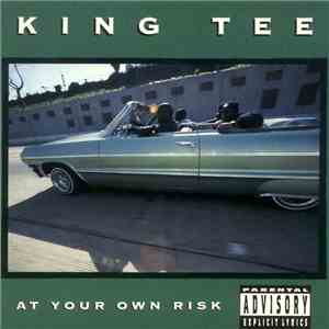 King Tee - At Your Own Risk