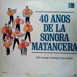 La Sonora Matancera - 40 Años De La Sonora Matancera