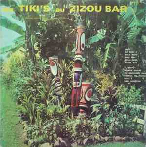 Les Tiki's - Au Zizou Bar