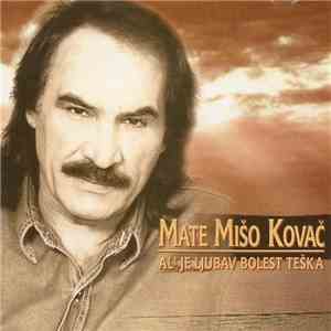 Mišo Kovač - Al' Je Ljubav Bolest Teška