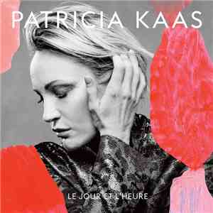 Patricia Kaas - Le Jour Et L'heure