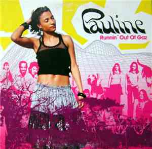 Pauline - Runnin' Out Of Gaz