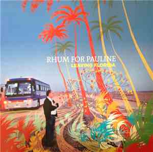 Rhum For Pauline - Leaving Florida
