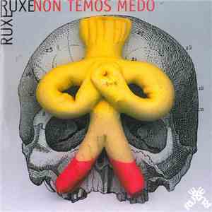 Ruxe Ruxe - Non Temos Miedo