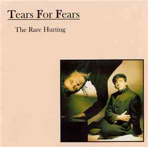 Tears For Fears - The Rare Hurting