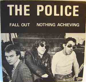The Police - Fall Out / Nothing Achieving