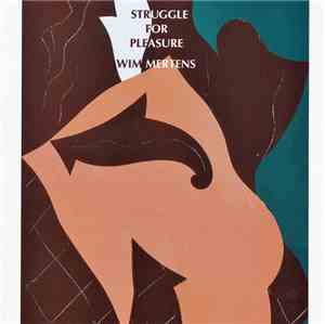 Wim Mertens - Struggle For Pleasure