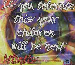 Atlantis  - If You Tolerate This Your Children Will Be Next