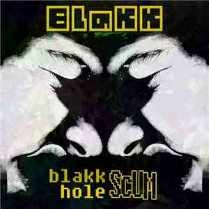 Blakk  - Blakk Hole Scum