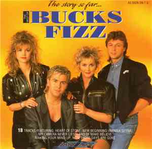 Bucks Fizz - The Story So Far - The Very Best Of Bucks Fizz