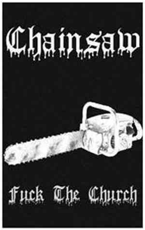 Chainsaw  - Fuck The Church