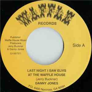 Danny Jones - Last Night I Saw Elvis At The Waffle House