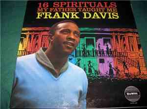 Frank Davis - 16 Spirituals My Father Taught Me