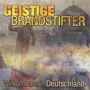 Geistige Brandstifter - Willkommen In Deutschland