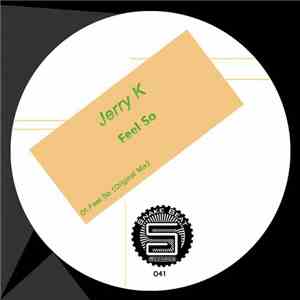Jerry K - Feel So