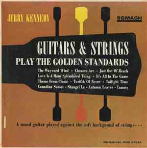 Jerry Kennedy - Guitars & Strings Play The Golden Standards