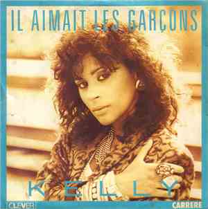 Kelly  - Il Aimait Les Garçons