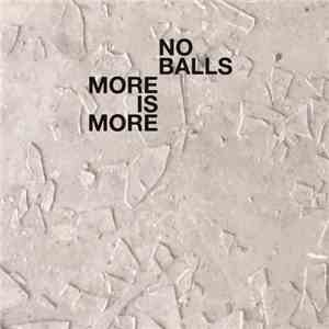 No Balls - More Is More
