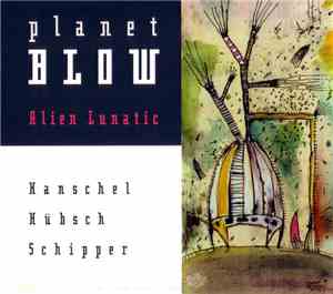 Planet Blow - Alien Lunatic