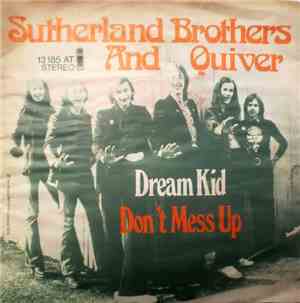 Sutherland Brothers And Quiver - Dream Kid / Don't Mess Up