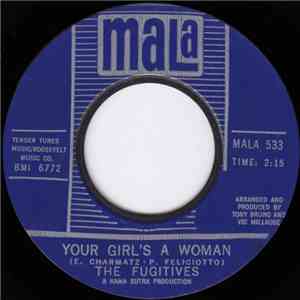 The Fugitives  - Your Girl's A Woman / She Believes In Me