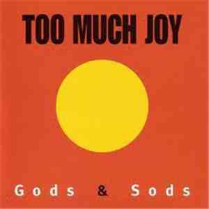 Too Much Joy - Gods & Sods