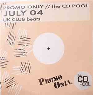 Various - Promo Only UK Club Beats: July 04
