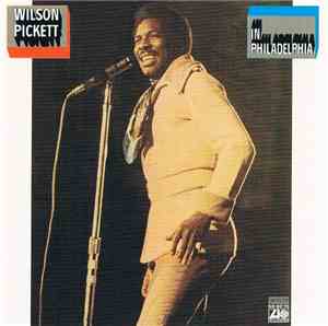 Wilson Pickett - In Philadelphia