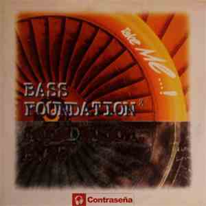 Bass Foundation 3 - Take Me...!
