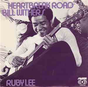Bill Withers - Heartbreak Road / Ruby Lee