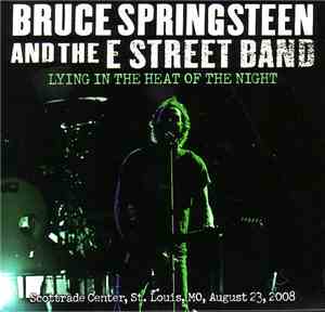 Bruce Springsteen And The E Street Band - Lying In The Heat Of The Night
