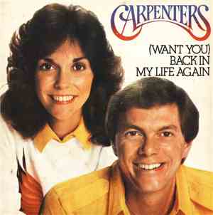Carpenters - (Want You) Back In My Life Again
