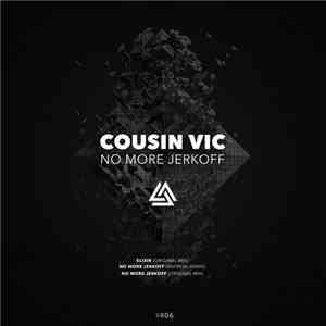 Cousin Vic - No More Jerkoff