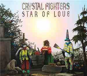 Crystal Fighters - Star Of Love