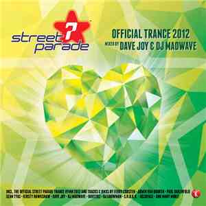 Dave Joy & DJ Madwave - Street Parade - Official Trance 2012