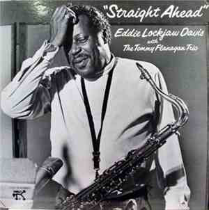 Eddie Lockjaw Davis With The Tommy Flanagan Trio - Straight Ahead