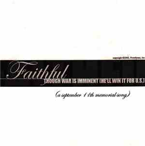 Faithful  - Though The War Is Imminent (He'll Win It For U.S.)