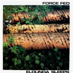 Force Fed - Elounda Sleeps