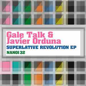 Gale Talk & Javier Orduña - Superlative Revolution EP