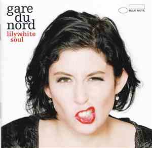 Gare Du Nord - Lilywhite Soul
