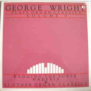 George Wright  -  George Wright Plays Organ Classics Volume V