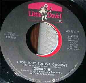 Geraldine  - Toot, Toot, Tootsie, Goodbye / How Can I Miss You When You Won ...