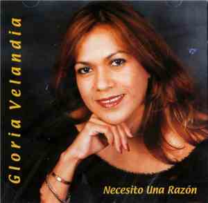 Gloria Velandia - Necesito Una Razón