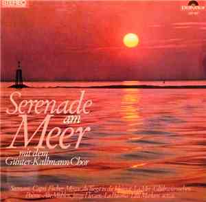 Günter Kallmann Chor -  Serenade am Meer