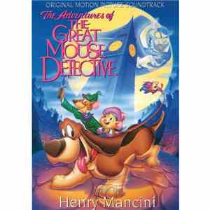 Henry Mancini - The Adventures Of The Great Mouse Detective (Original Motio ...
