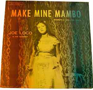 Joe Loco And His Quintet - Make Mine Mambo