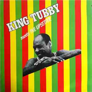 King Tubby Meets The Upsetter - At The Grass Roots Of Dub