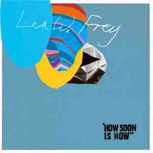 Lea W. Frey - How Soon Is Now