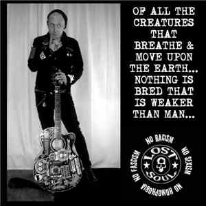 Lost Soul  - Of All The Creatures That Breathe & Move Upon The Earth... Not ...